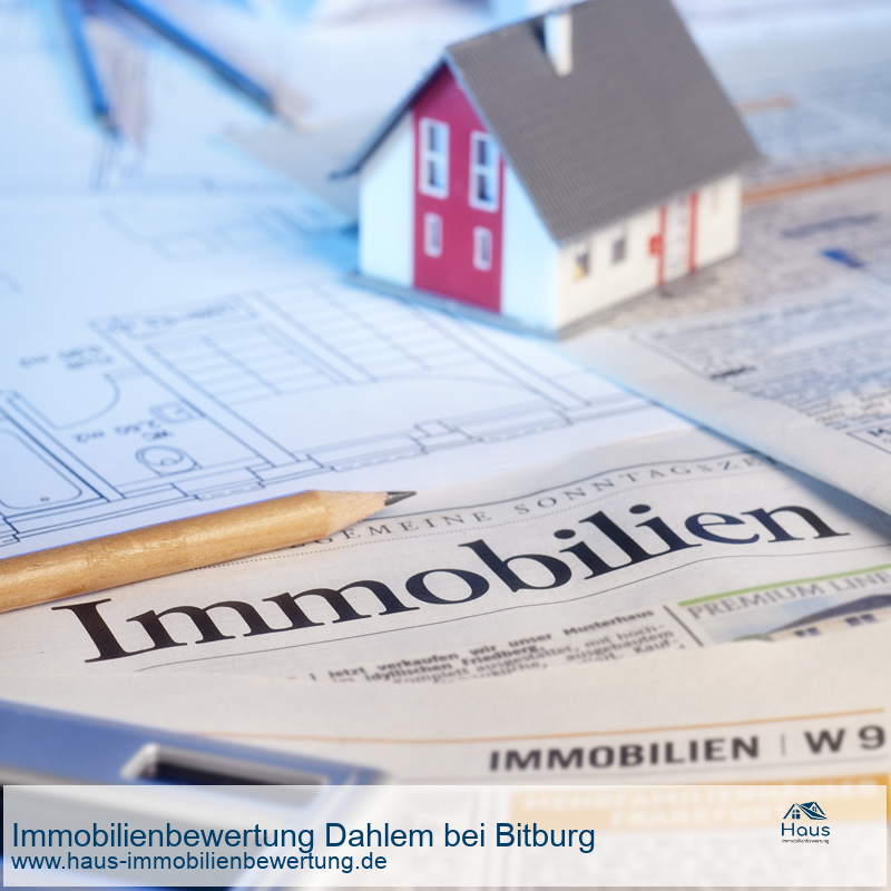 Professionelle Immobilienbewertung Dahlem bei Bitburg
